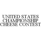 UNITED STATES CHAMPIONSHIP CHEESE CONTEST