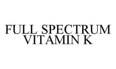 FULL SPECTRUM VITAMIN K