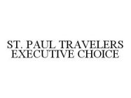 ST. PAUL TRAVELERS EXECUTIVE CHOICE