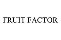 FRUIT FACTOR