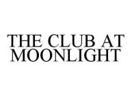 THE CLUB AT MOONLIGHT