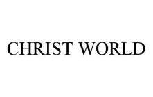 CHRIST WORLD