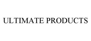 ULTIMATE PRODUCTS