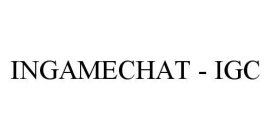 INGAMECHAT - IGC