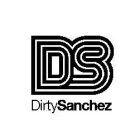 DS DIRTY SANCHEZ