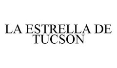 LA ESTRELLA DE TUCSON