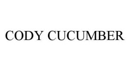 CODY CUCUMBER