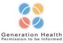 GENERATION HEALTH PERMISSION TO BE INFORMED