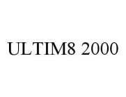 ULTIM8 2000