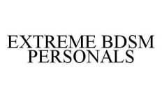 EXTREME BDSM PERSONALS