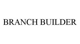 BRANCH BUILDER