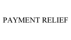 PAYMENT RELIEF
