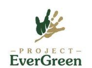 PROJECT EVERGREEN