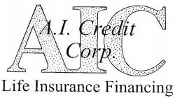 AIC A.I. CREDIT CORP. LIFE INSURANCE FINANCING
