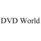 DVD WORLD