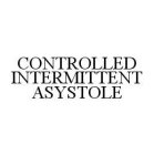 CONTROLLED INTERMITTENT ASYSTOLE
