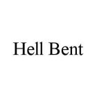 HELL BENT