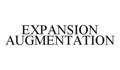 EXPANSION AUGMENTATION