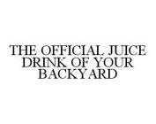 THE OFFICIAL JUICE DRINK OF YOUR BACKYARD