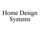 HOME DESIGN SYSTEMS