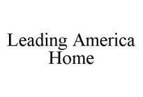 LEADING AMERICA HOME