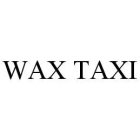 WAX TAXI