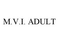 M.V.I. ADULT