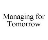 MANAGING FOR TOMORROW