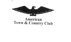 AMERICAN TOWN & COUNTRY CLUB