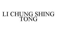 LI CHUNG SHING TONG