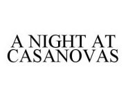 A NIGHT AT CASANOVAS