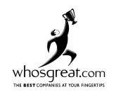 WHOSGREAT.COM THE BEST COMPANIES AT YOUR FINGERTIPS