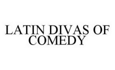 LATIN DIVAS OF COMEDY