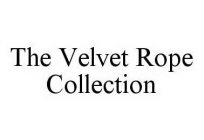 THE VELVET ROPE COLLECTION