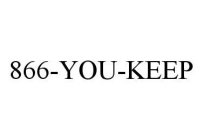866-YOU-KEEP