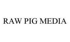 RAW PIG MEDIA