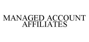 MANAGED ACCOUNT AFFILIATES