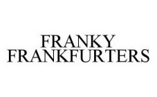 FRANKY FRANKFURTERS