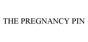 THE PREGNANCY PIN