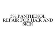 5% PANTHENOL REPAIR FOR HAIR AND SKIN