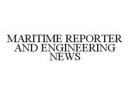 MARITIME REPORTER AND ENGINEERING NEWS