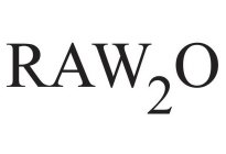 RAW 2 O