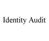 IDENTITY AUDIT