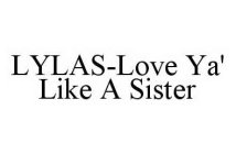 LYLAS-LOVE YA' LIKE A SISTER
