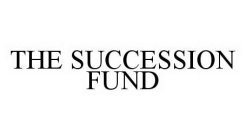 THE SUCCESSION FUND