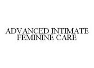 ADVANCED INTIMATE FEMININE CARE