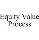 EQUITY VALUE PROCESS