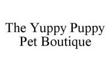 THE YUPPY PUPPY PET BOUTIQUE