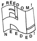 FREEDOM! F! N! NEEDED!