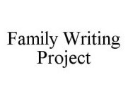 FAMILY WRITING PROJECT